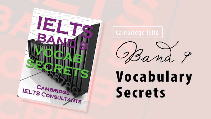 Get IELTS Band 9 Vocab Secrets