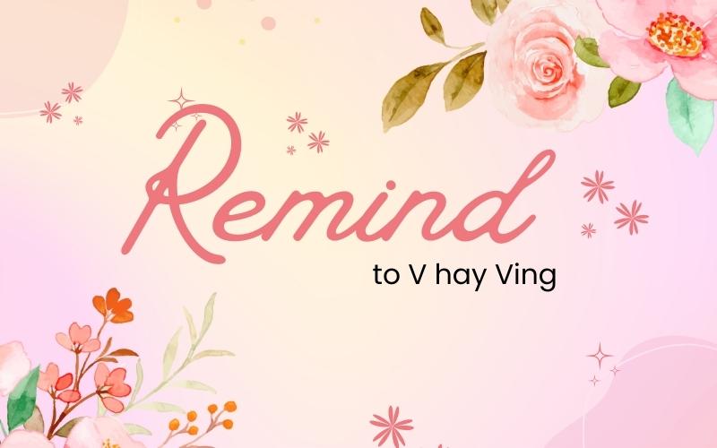 Cách dùng Remind to V hay Ving thích hợp? Bài tập vận dụng