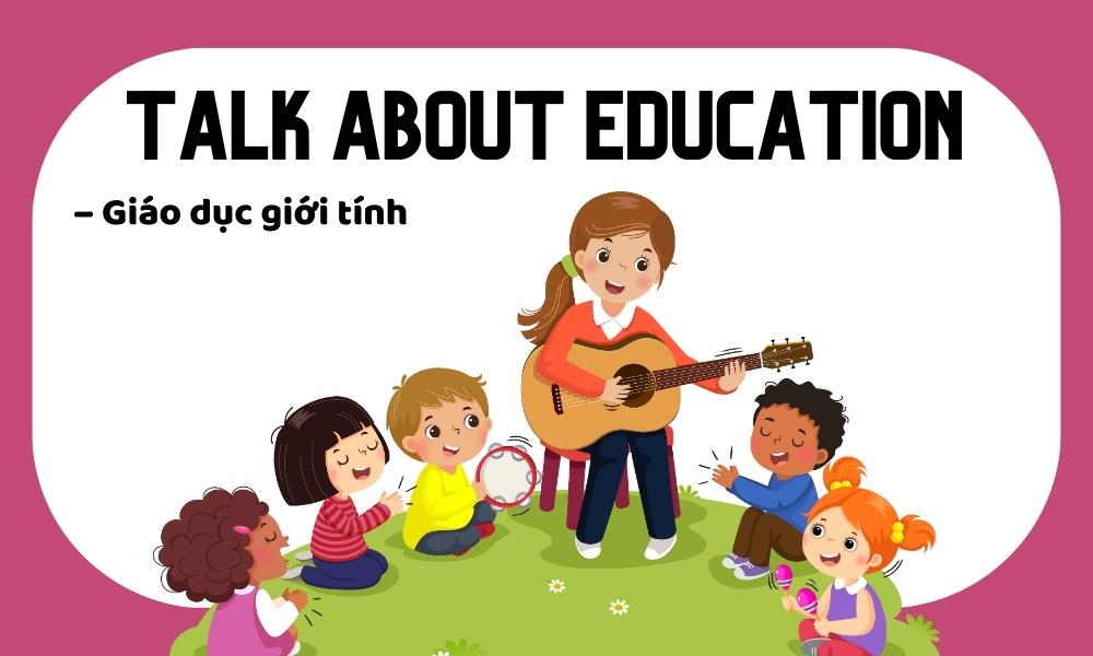 Bài mẫu về Talk about education – Giáo dục giới tính