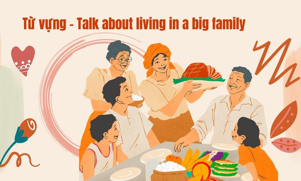 Danh sách từ vựng về topic Talk about living in a big family – IELTS Speaking