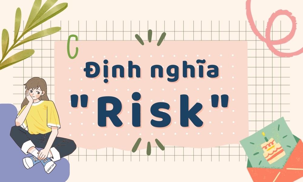 Định nghĩa “risk”