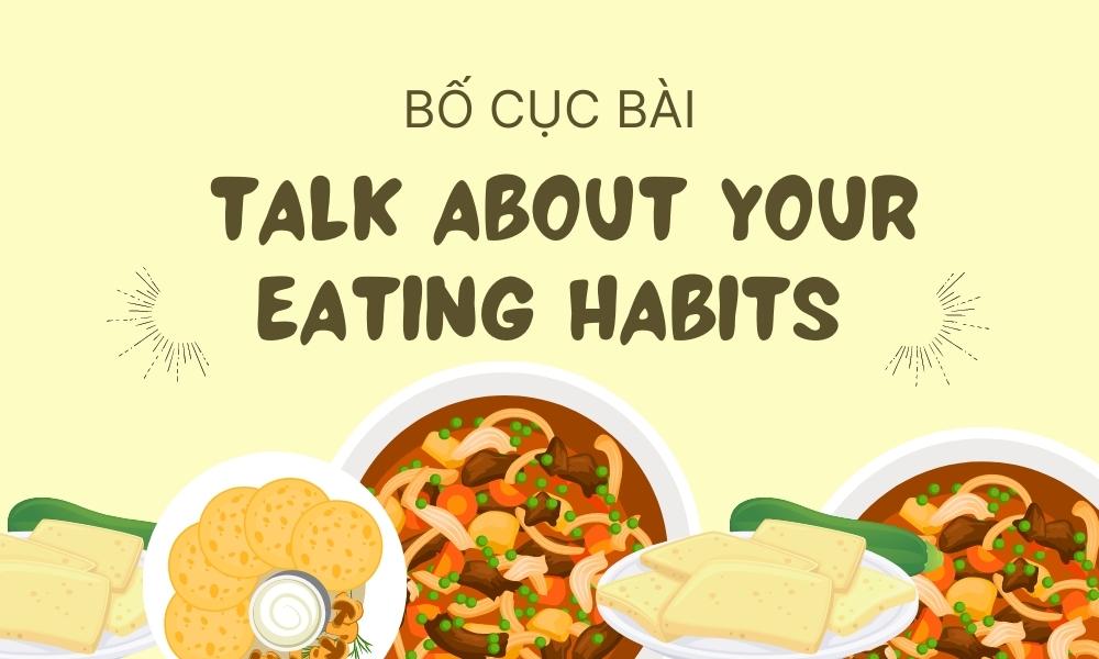 Bố cục bài Talk About Your Eating Habits