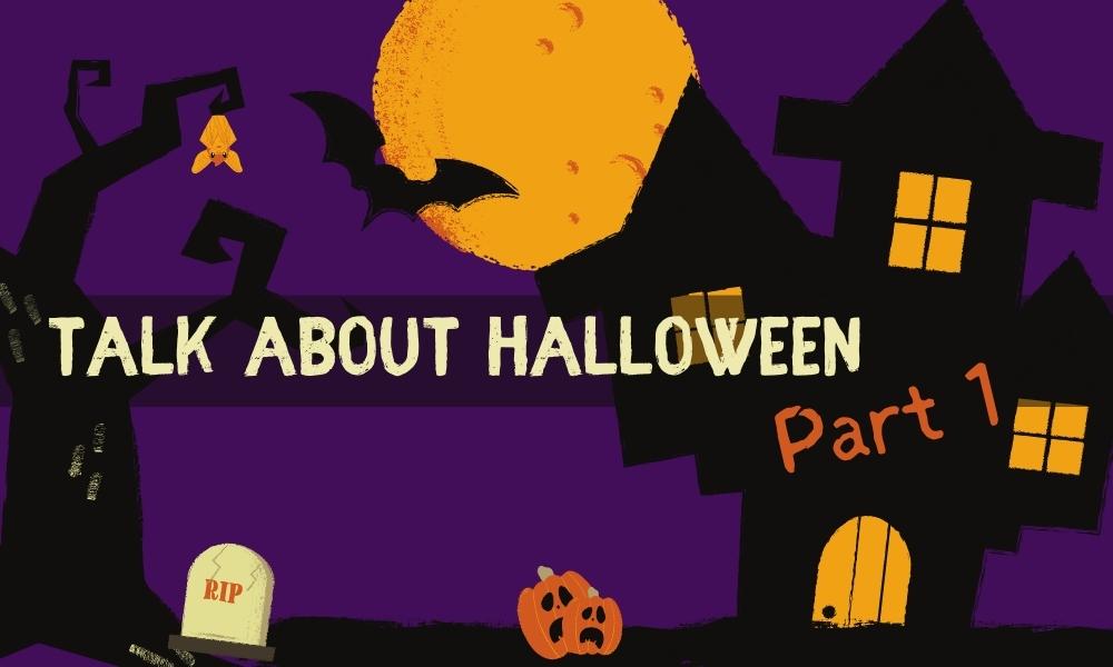 Bài mẫu chủ đề Talk about halloween - Part 1
