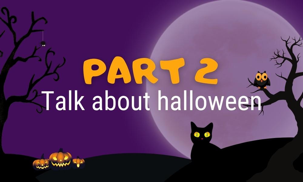 Bài mẫu chủ đề Talk about halloween - Part 2