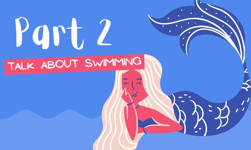 Part 2 – Viết về chủ đề Talk about swimming 