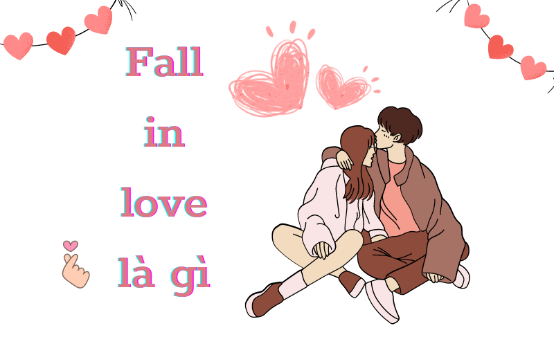 Fall in love là gì 