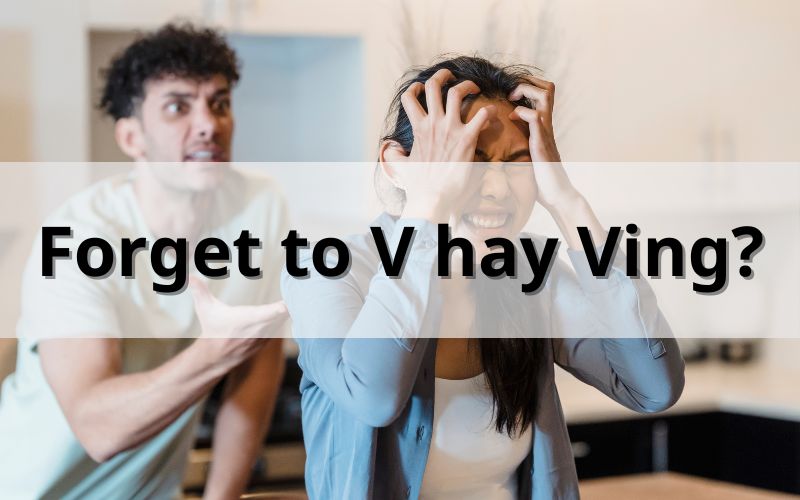 Forget to v hay ving