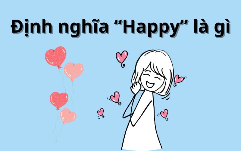 Định nghĩa “Happy” là gì
