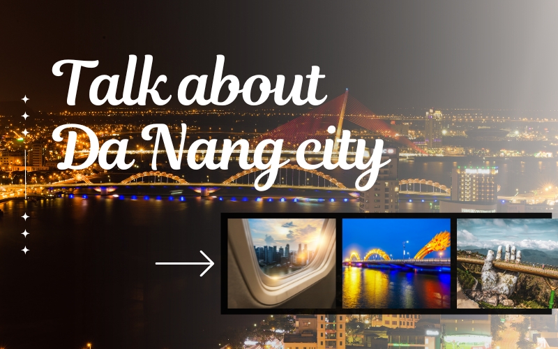 Talk about Da Nang city