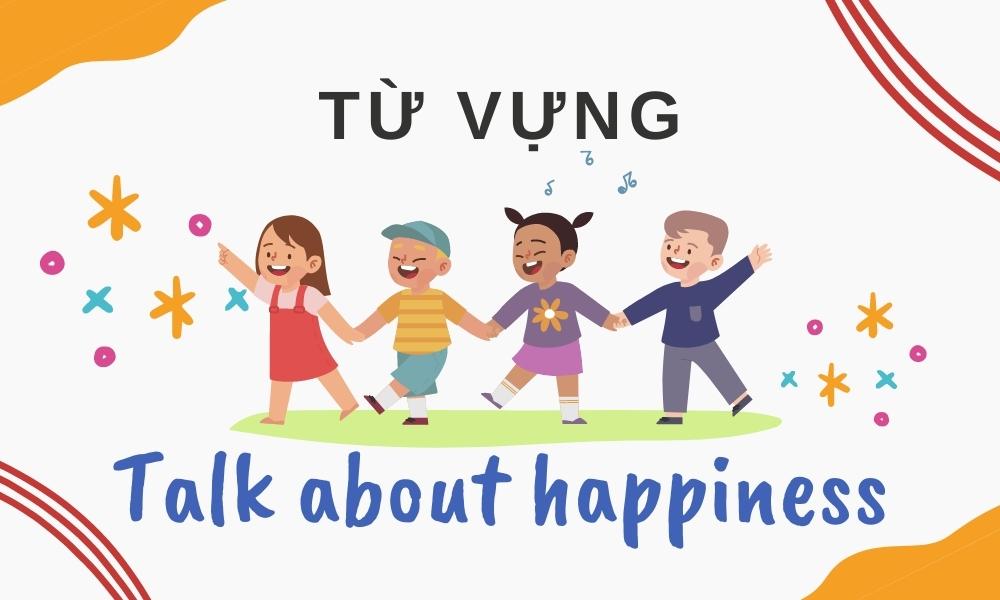Từ vựng talk about happiness