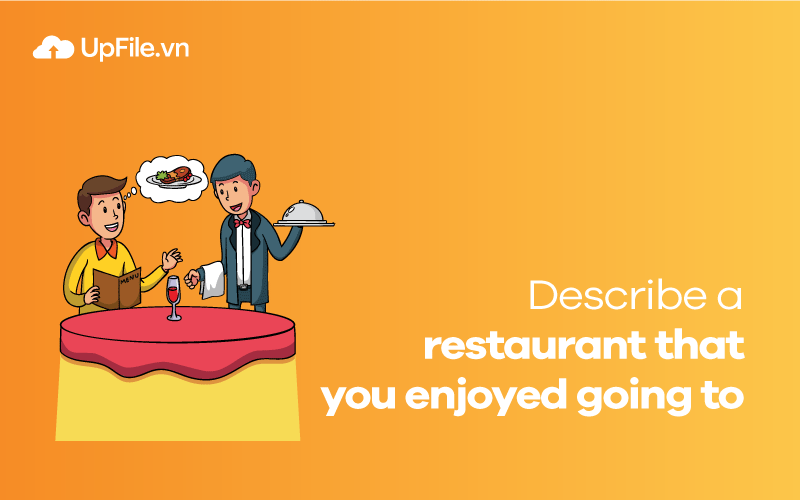 Describe a restaurant that you enjoyed going to