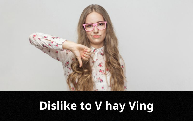 Dislike to V hay Ving? Cách dùng cấu trúc Dislike