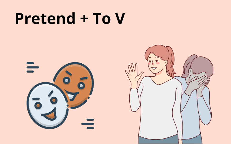 Pretend + To V
