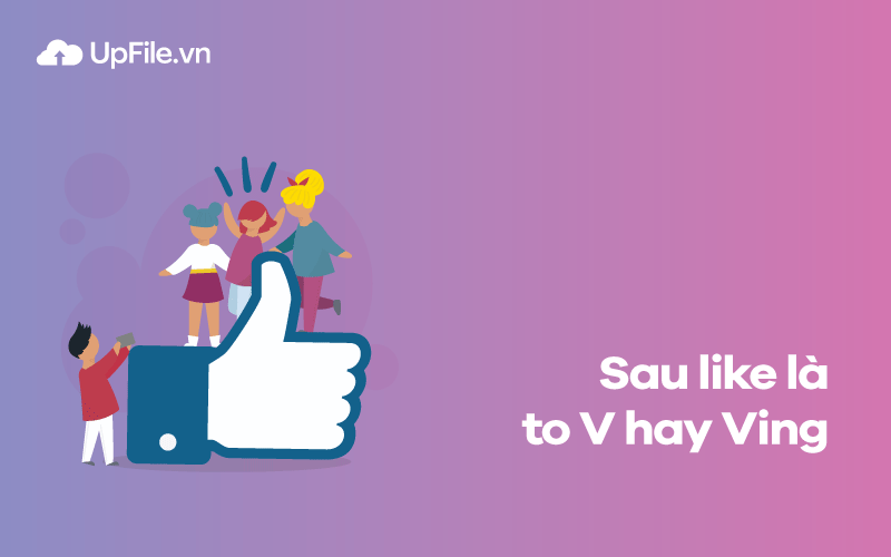 Sau like là to v hay ving