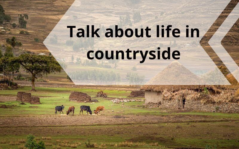 Hướng dẫn lập dàn ý chủ đề Talk about life in countryside