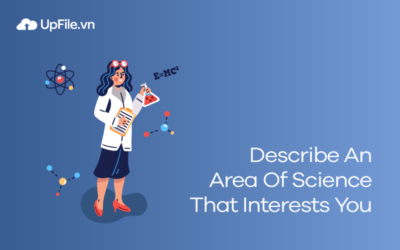 Describe An Area Of Science That Interests You – IELTS Speaking