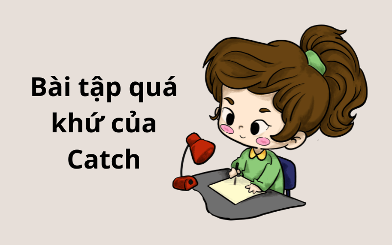 Bài tập quá khứ của Catch