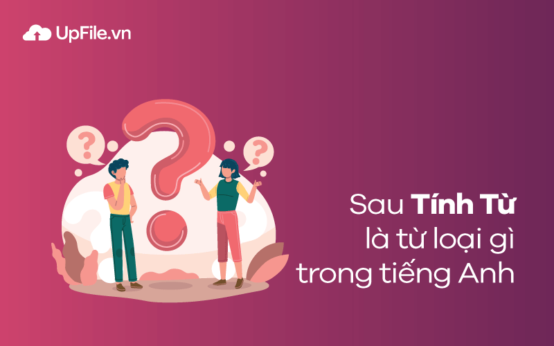 Sau tính từ là từ loại gì trong tiếng Anh