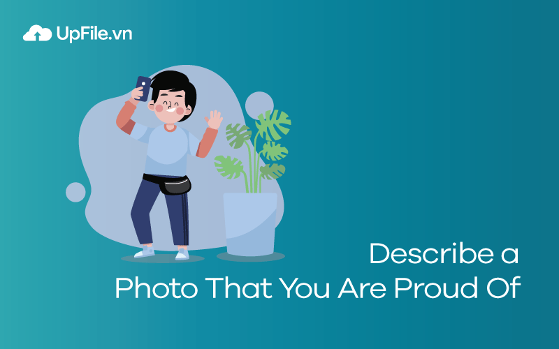 Describe a Photo That You Are Proud Of