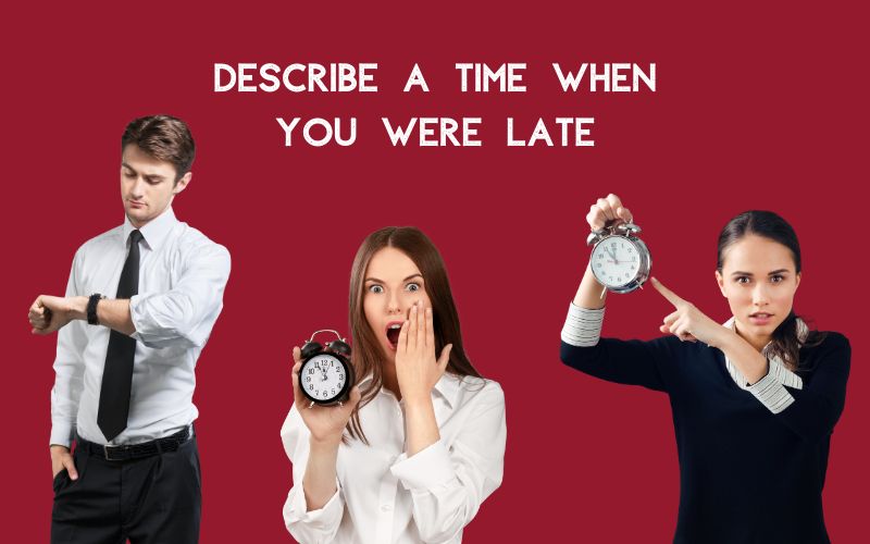 Describe a Time When You Were Late