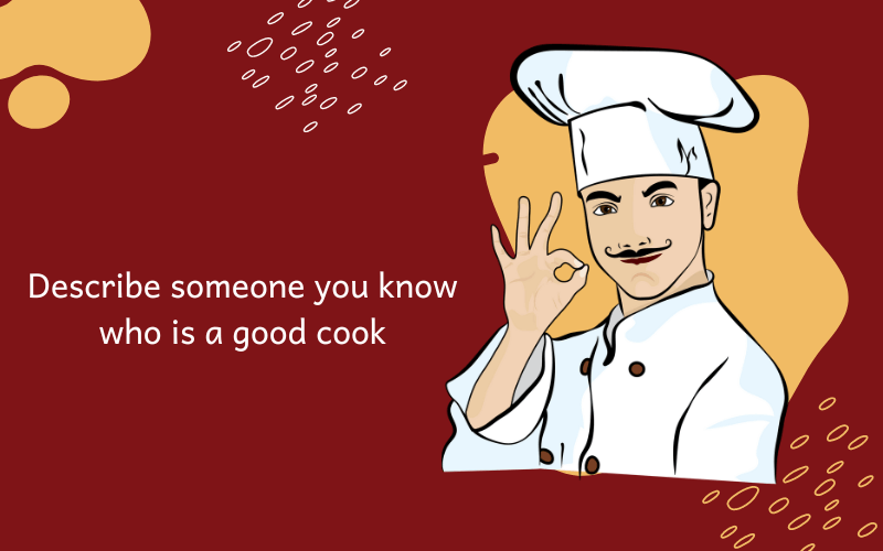 Từ vựng chủ đề Describe someone you know who is a good cook