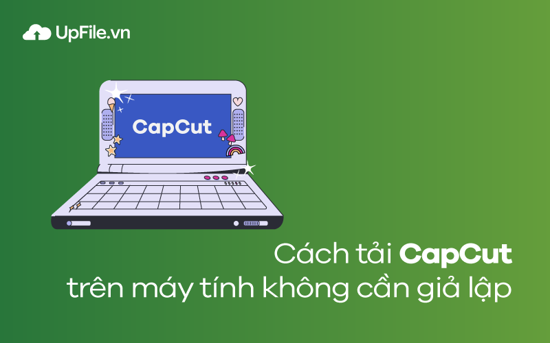 Cách tải CapCut trên máy tính không cần giả lập