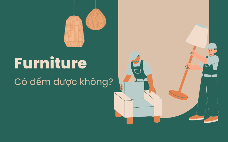 Furniture có đếm được không?