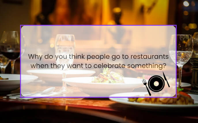 Câu hỏi chủ đề Describe a meal that you enjoyed eating in a restaurant