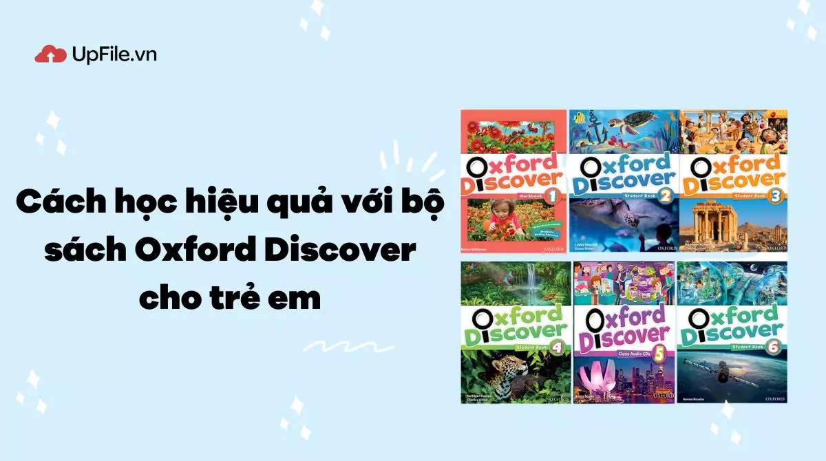 Cách học hiệu quả với bộ sách Oxford Discover cho trẻ em