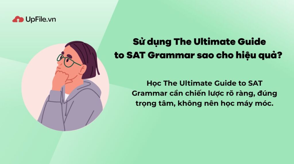 Cách sử dụng The Ultimate Guide to SAT Grammar hiệu quả
