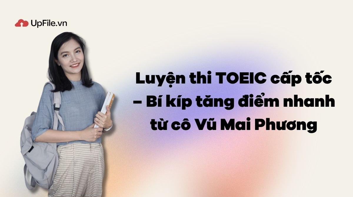 Tài liệu luyện thi TOEIC cô Mai Phương – 2000 Từ vựng TOEIC giúp tăng nhanh điểm Reading