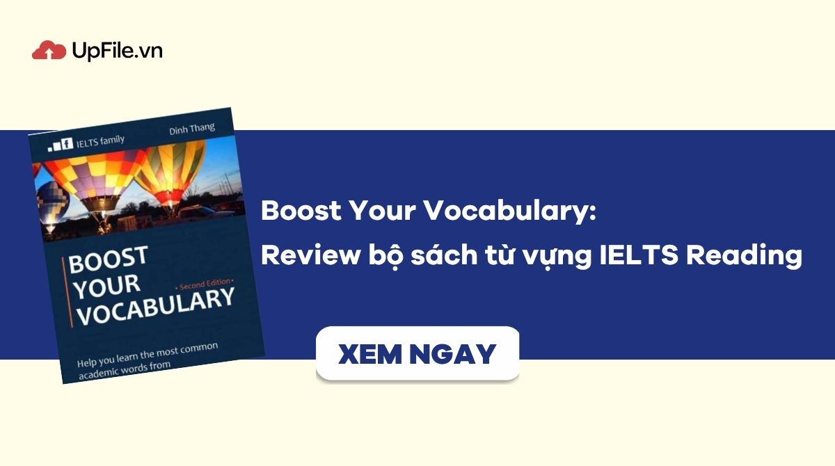Boost Your Vocabulary: Review bộ sách từ vựng IELTS Reading Boost Your Vocabulary: Review bộ sách từ vựng IELTS Reading