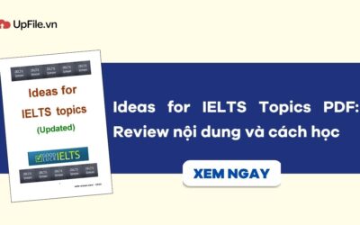 Ideas for IELTS Topics PDF: Review nội dung và cách học