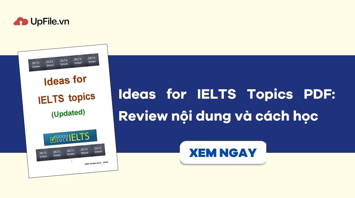 Ideas for IELTS Topics PDF: Review nội dung và cách học Ideas for IELTS Topics PDF: Review nội dung và cách học