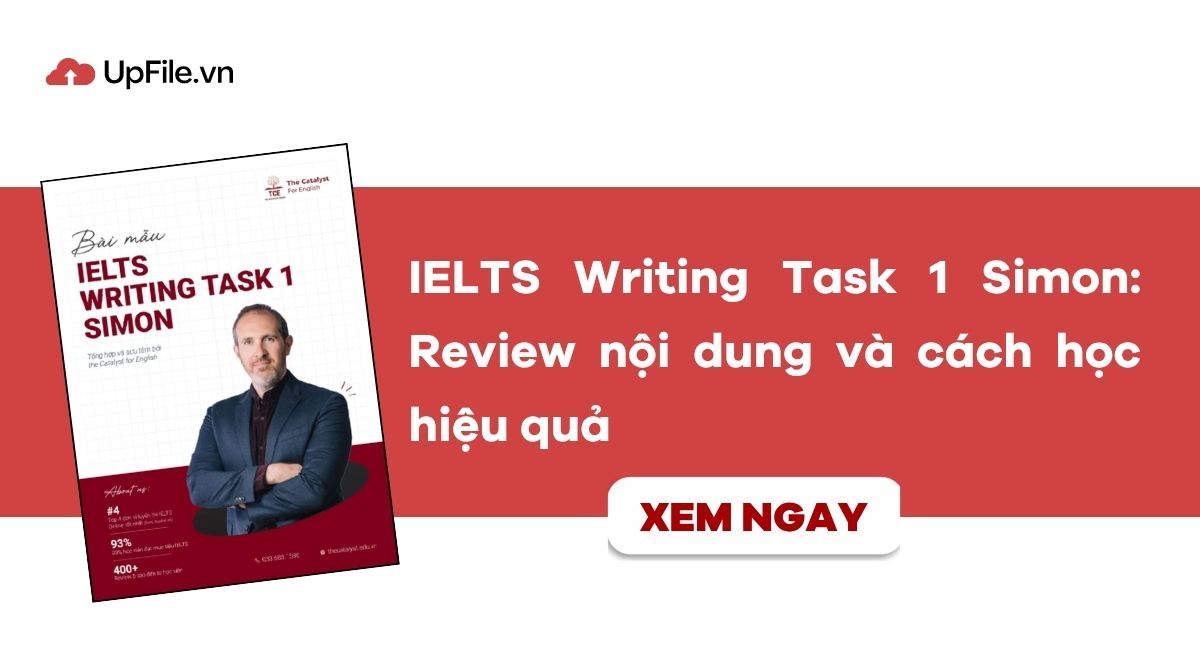 IELTS Writing Task 1 Simon: Review nội dung và cách học hiệu quả IELTS Writing Task 1 Simon: Review nội dung và cách học hiệu quả