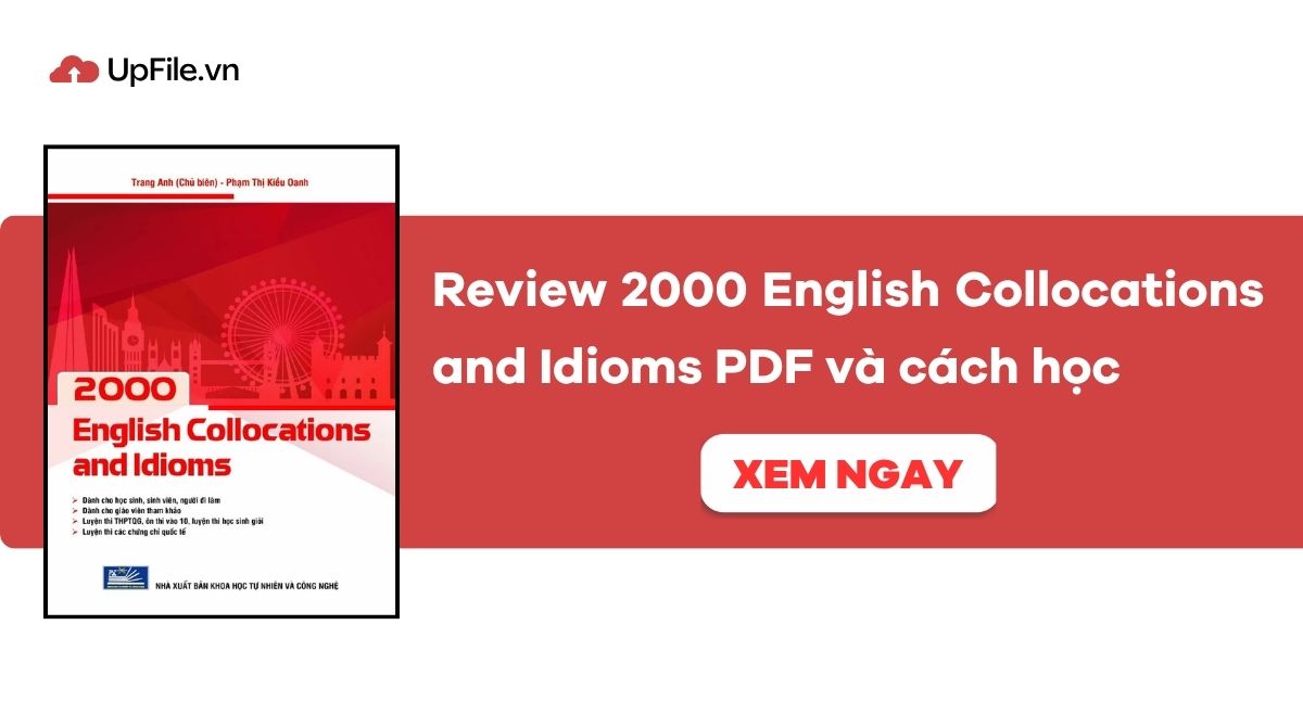 Review 2000 English Collocations and Idioms PDF và cách học Review 2000 English Collocations and Idioms PDF và cách học