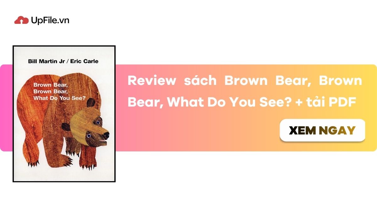 Review sách Brown Bear, Brown Bear, What Do You See chi tiết Review sách Brown Bear, Brown Bear, What Do You See chi tiết