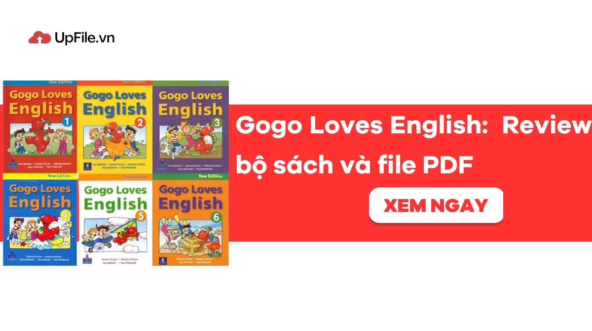 Review bộ Gogo Love English PDF, Audio, Video cho trẻ em Review bộ Gogo Love English PDF, Audio, Video cho trẻ em