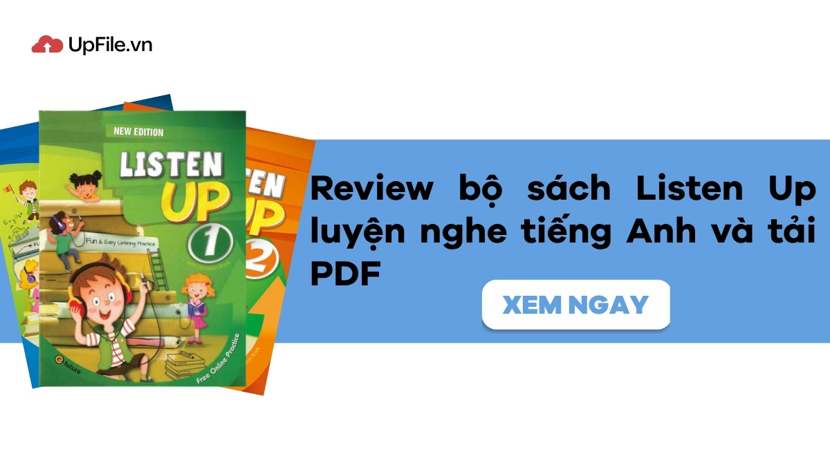 Review bộ sách Listen Up luyện nghe tiếng Anh và tải PDF Review bộ sách Listen Up luyện nghe tiếng Anh và tải PDF
