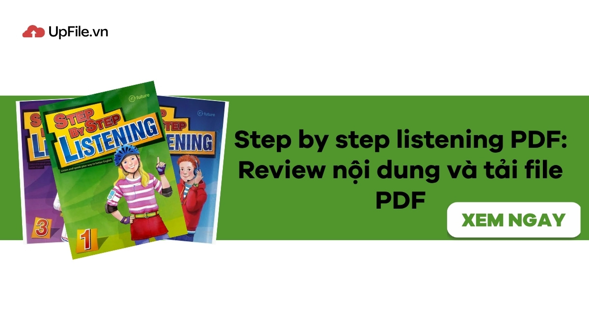 Ai nên học Step By Step Listening? Review kèm PDF + Audio Ai nên học Step By Step Listening? Review kèm PDF + Audio