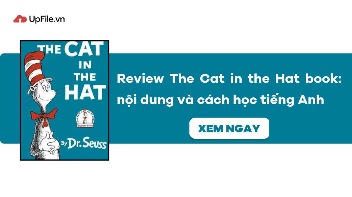 Review The Cat in the Hat book: nội dung và cách học tiếng Anh Review The Cat in the Hat book: nội dung và cách học tiếng Anh