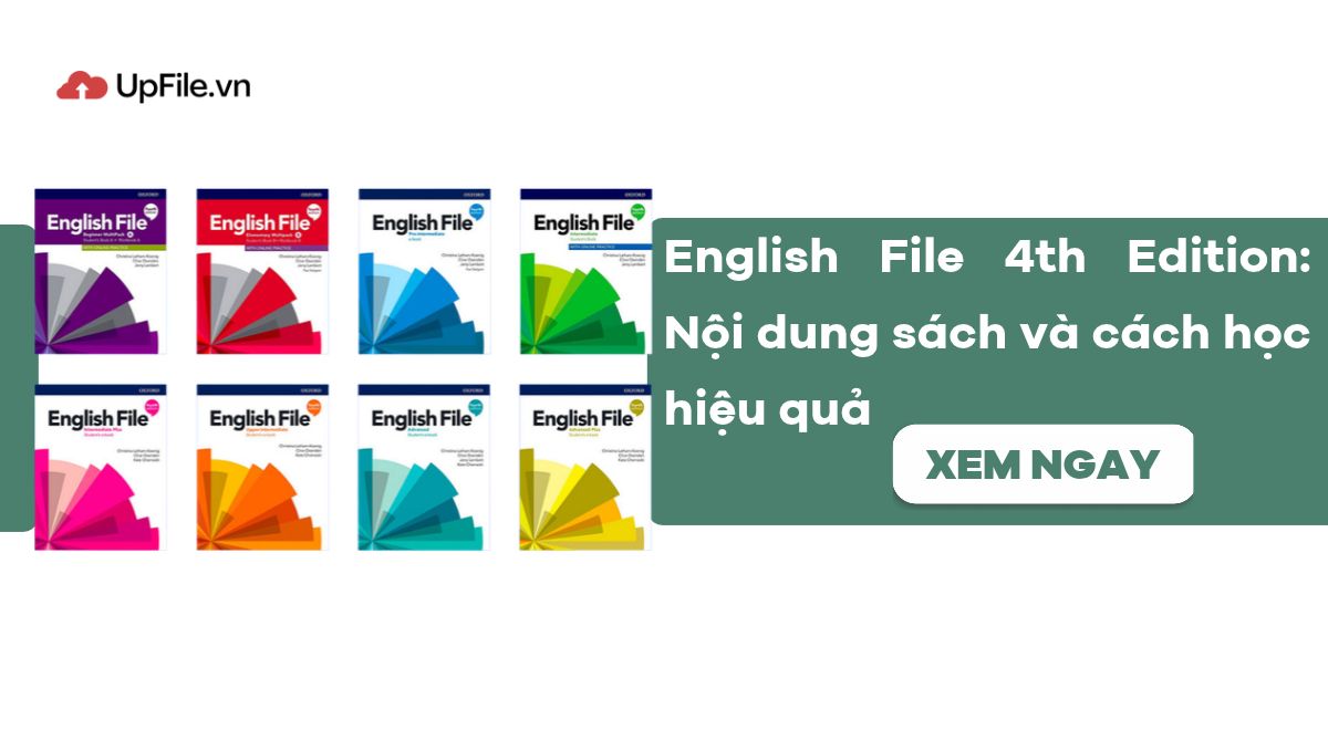 English File 4th Edition: Nội dung sách và cách học hiệu quả English File 4th Edition: Nội dung sách và cách học hiệu quả