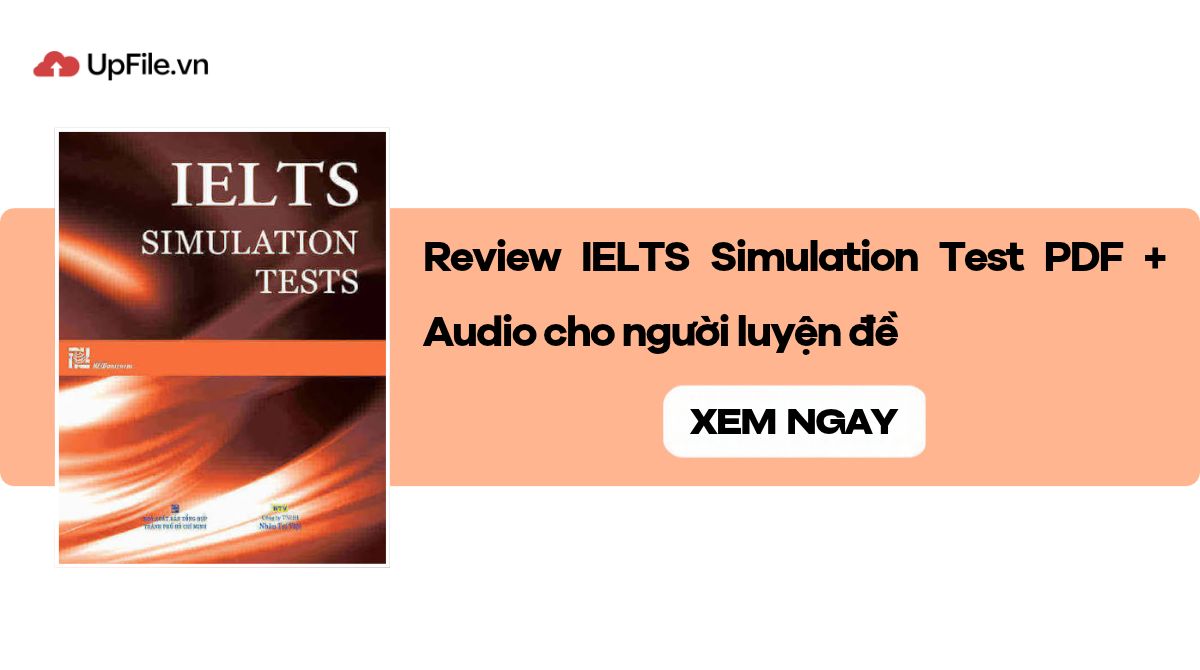 Review IELTS Simulation Test PDF + Audio cho người luyện đề Review IELTS Simulation Test PDF + Audio cho người luyện đề