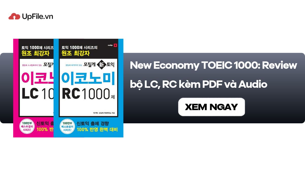 New Economy TOEIC 1000: Review bộ LC, RC kèm PDF và Audio New Economy TOEIC 1000: Review bộ LC, RC kèm PDF và Audio