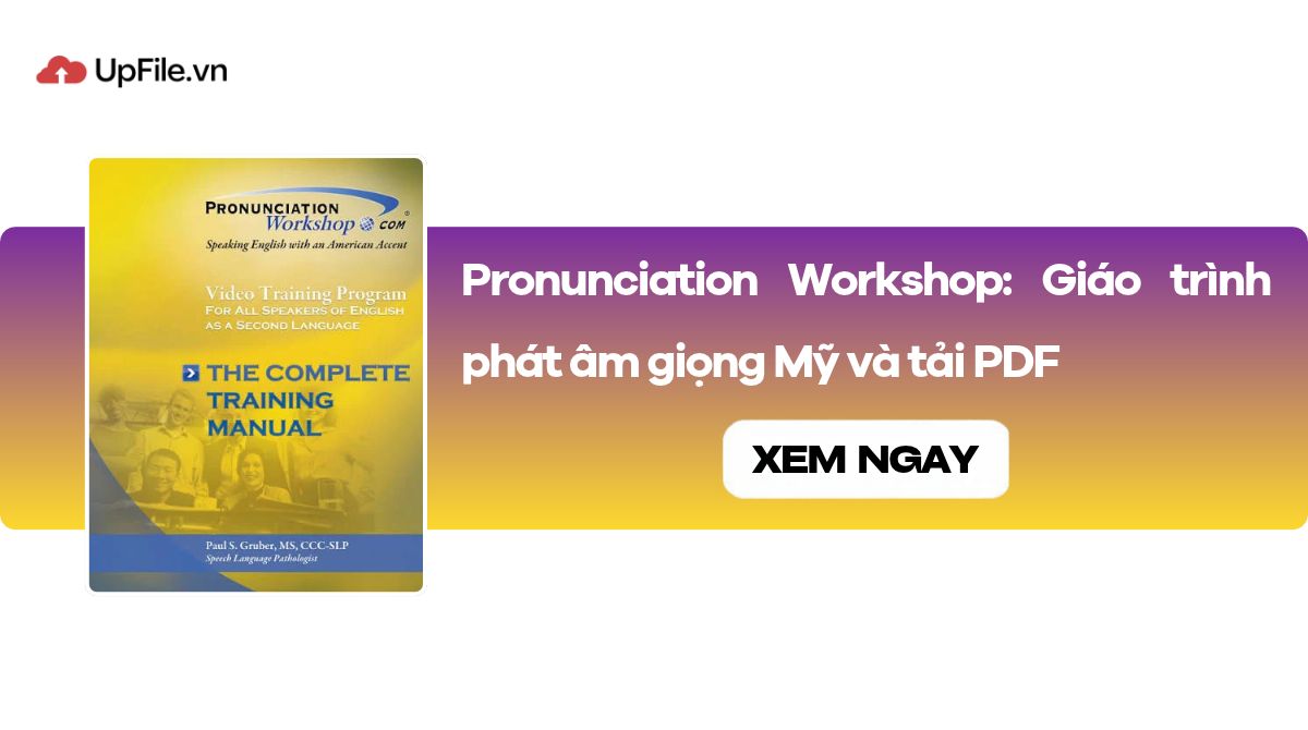 Pronunciation Workshop: Giáo trình phát âm giọng Mỹ và tải PDF Pronunciation Workshop: Giáo trình phát âm giọng Mỹ và tải PDF