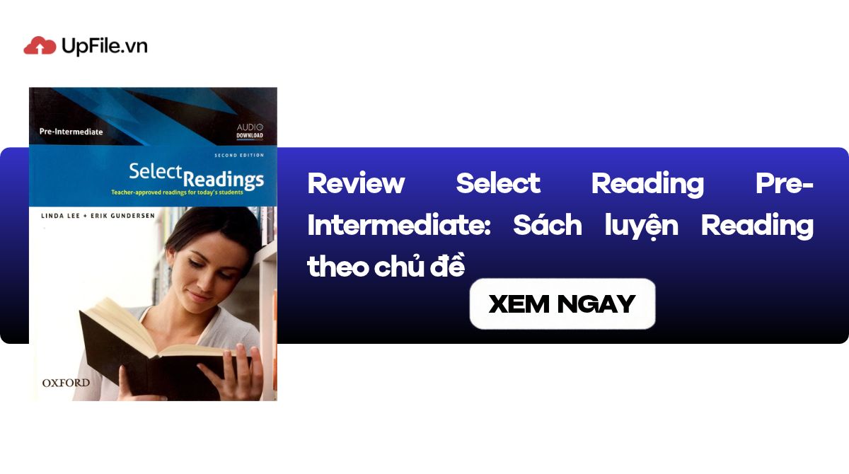 Review Select Reading Pre-Intermediate: Sách luyện Reading theo chủ đề Review Select Reading Pre-Intermediate: Sách luyện Reading theo chủ đề